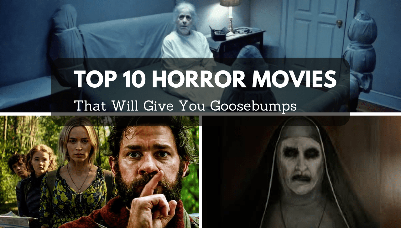 Top 10 Horror Movies That Will Give You Goosebumps | ShoutMyVoice