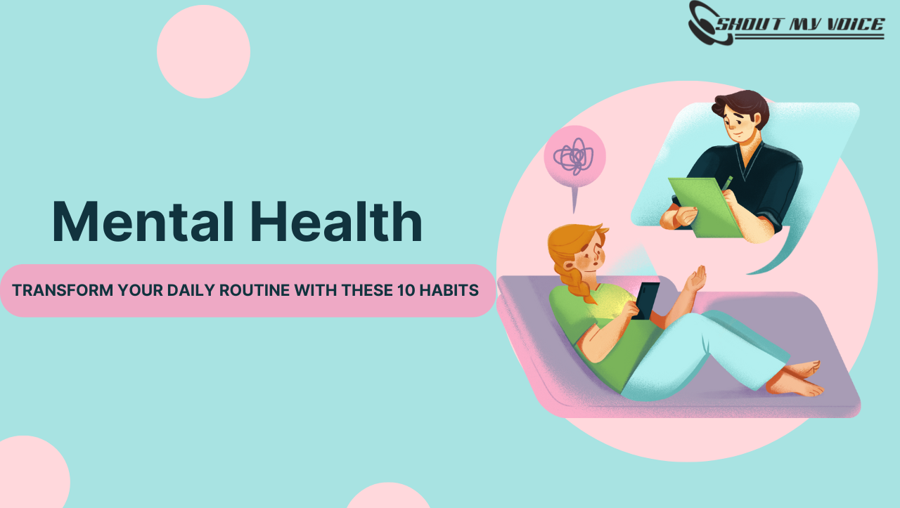 10 Daily Habits to Boost Your Mental Health: A Comprehensive Guide ...