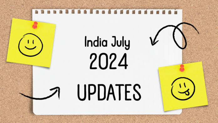 India July 2024 updates