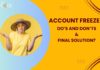 Account Freezed - Do & Don'ts, final resolution