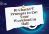 10 ChatGPT Prompts to Cut Your Workload in Half