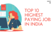 Top 10 Highest Paying Jobs in India