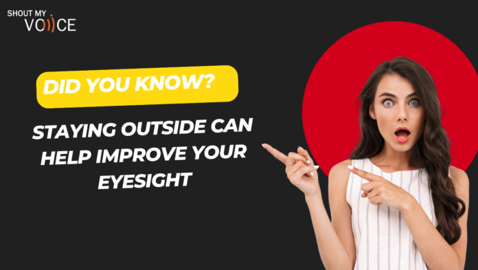 Staying Outside Can Help Improve Your Eyesight